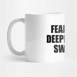 Fear cuts deeper than swords Mug